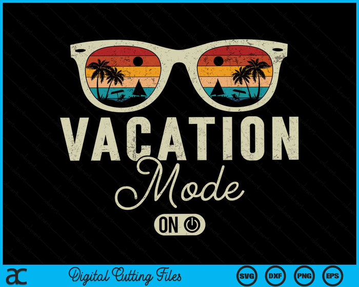 Vintage Summer Vacation Mode On Funny Quote SVG PNG Digital Cutting Files