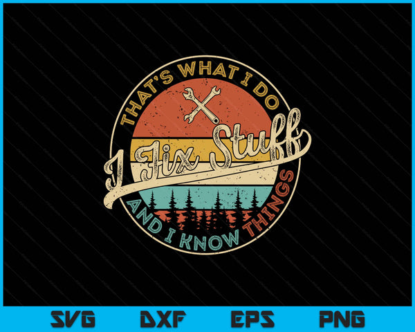 Vintage that's what I do I fix stuff and I know things SVG cut file