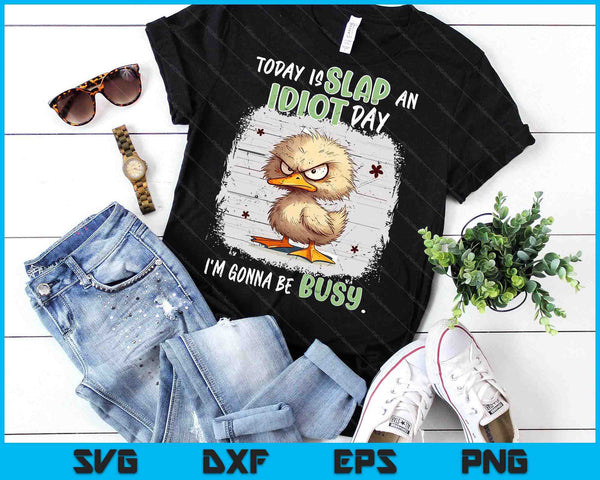 Vintage Today Is Slap An Idiot Day I'm Gonna Be Busy SVG PNG Digital Printable Files