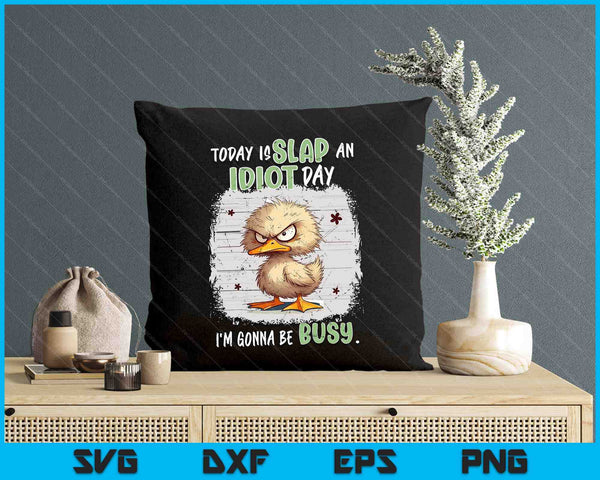 Vintage Today Is Slap An Idiot Day I'm Gonna Be Busy SVG PNG Digital Printable Files
