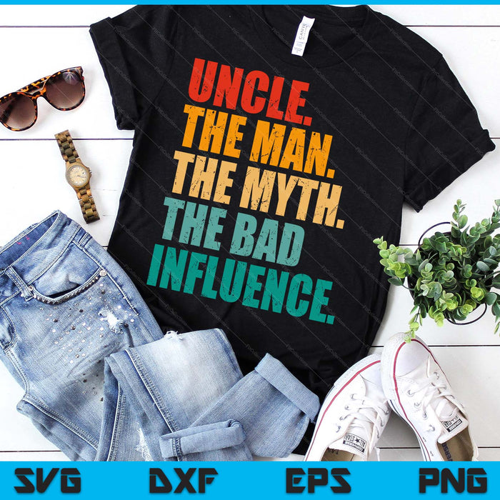 Vintage Uncle The Man The Myth The Bad Influence Fathers Day SVG PNG Digital Printable Files