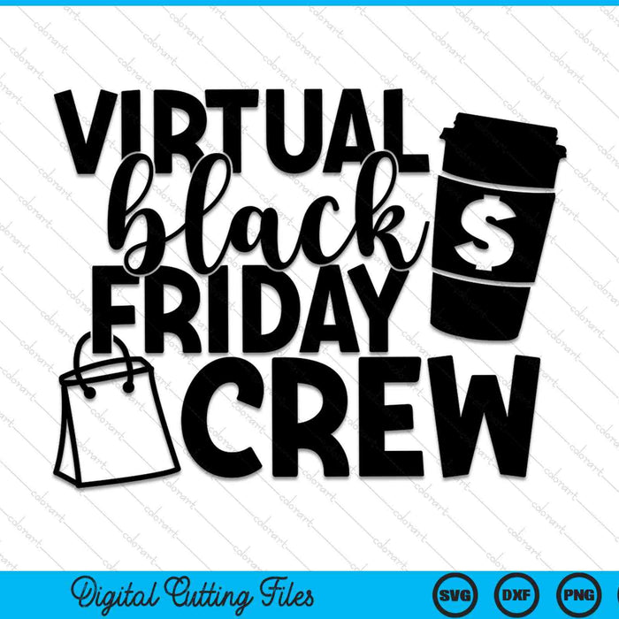 Virtual Black Friday Crew Acción de Gracias SVG PNG Cortando archivos imprimibles