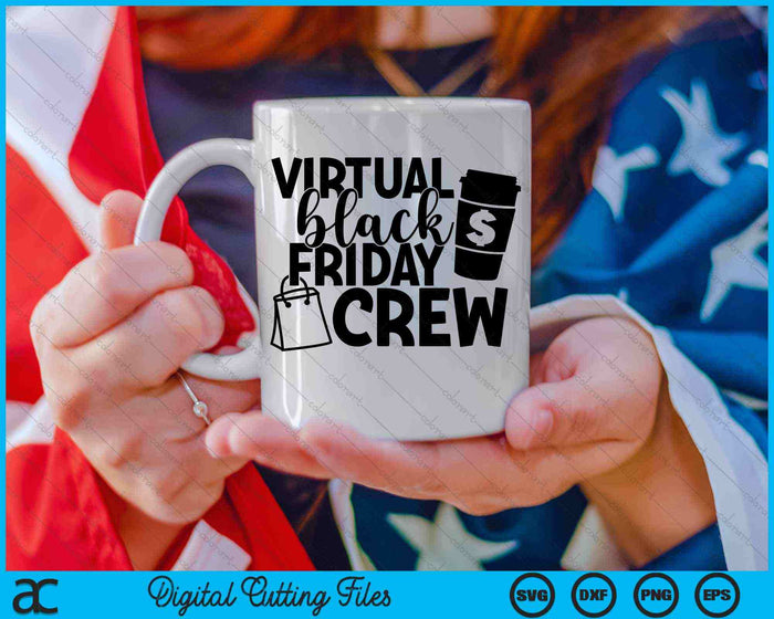 Virtuele Black Friday Crew, Thanksgiving Black Friday SVG PNG snijden afdrukbare bestanden