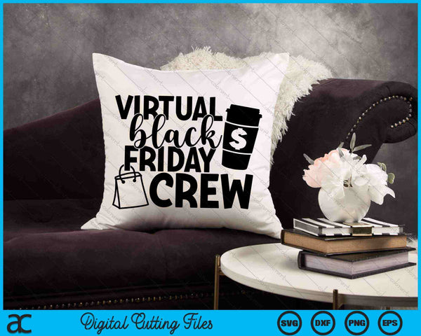 Virtual Black Friday Crew Acción de Gracias SVG PNG Cortando archivos imprimibles