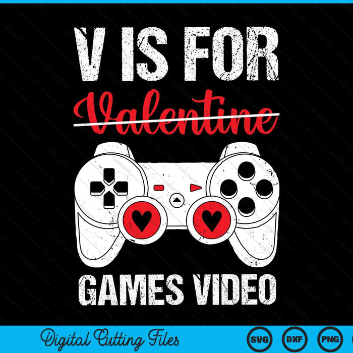 V is for Video Games Valentines Day Gamer SVG PNG Digital Cutting Files