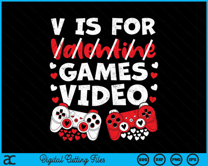 V is for Video games Valentines Day Gaming SVG PNG Digital Cutting Files
