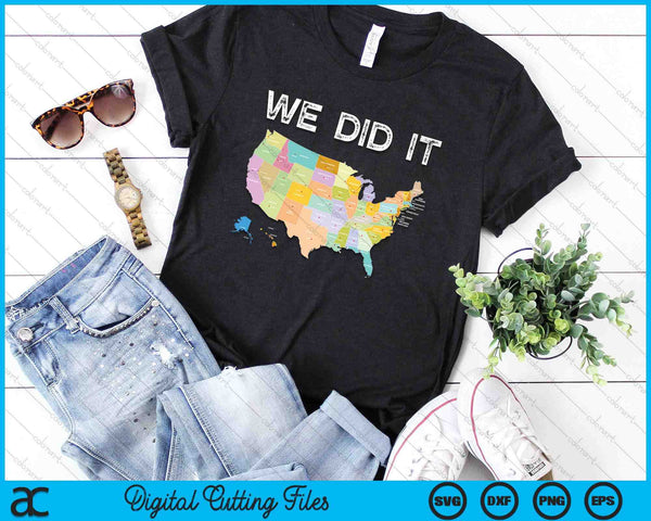 Visit All 50 States Gift WE DID IT! All Fifty States Travel SVG PNG Digital Printable Files