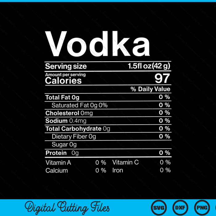 Vodka Nutrition Facts Thanksgiving Drinking Costume SVG PNG Digital Cutting Files