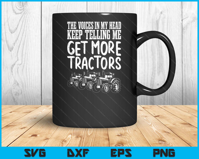 Voices In My Head Get More Tractors Farm Truck Farmer Gift SVG PNG Digital Cutting Files