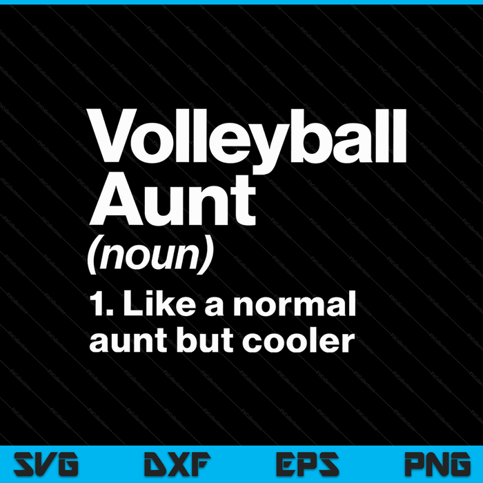 Volleyball aunt definition sassy sports SVG cut file