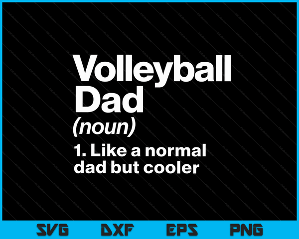 Volleyball Dad Definition Funny & Sassy Sports SVG PNG Digital Cutting Files