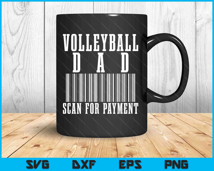 Volleyball Dad Scan For Payment Funny Barcode Father's Day SVG PNG Digital Printable Files