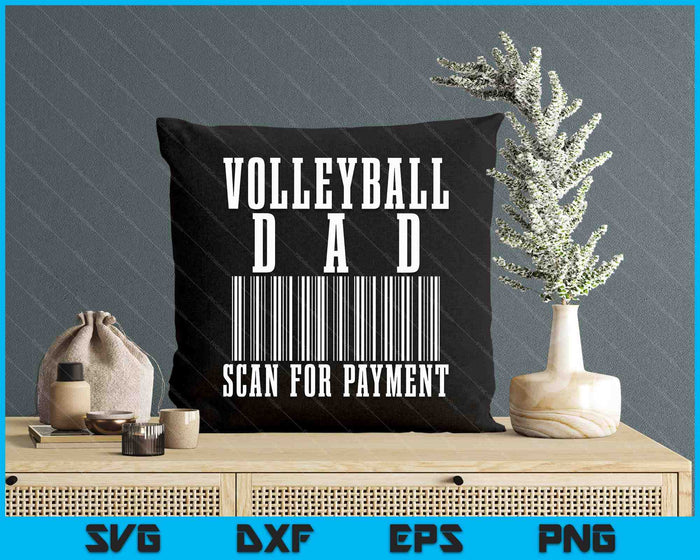 Volleyball Dad Scan For Payment Funny Barcode Father's Day SVG PNG Digital Printable Files