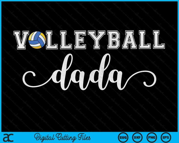 Volleyball Dada Volleyball Sport Lover Birthday Fathers Day SVG PNG Digital Cutting Files