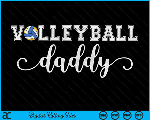 Volleyball Daddy Volleyball Sport Lover Birthday Fathers Day SVG PNG Digital Cutting Files
