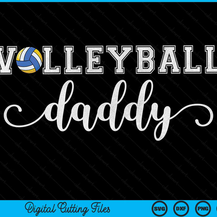 Volleyball daddy volleyball sport lover birthday Fathers Day SVG cut file