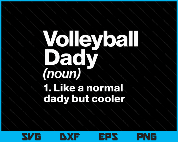 Volleyball Dady Definition Funny & Sassy Sports SVG PNG Digital Cutting Files