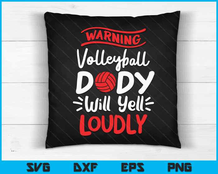 Volleyball Dady Warning Will Yell Loudly SVG Digital Printable Files
