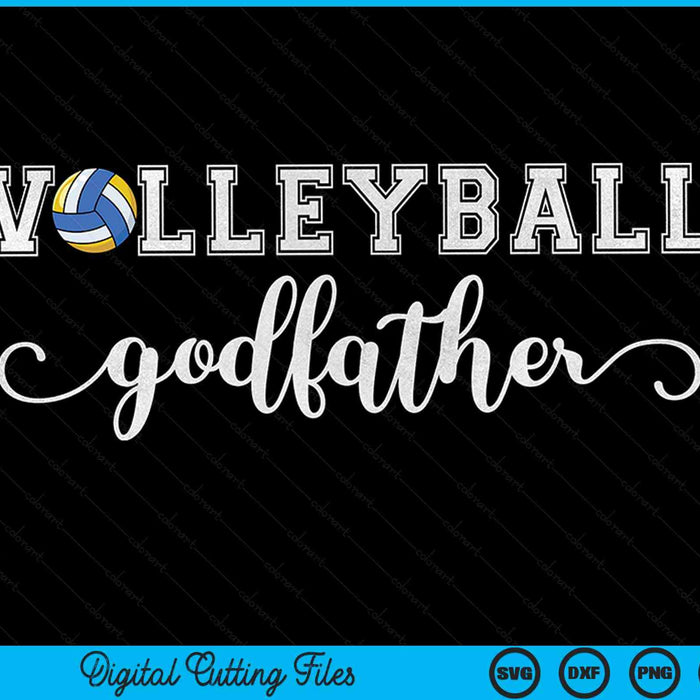Volleyball godfather volleyball sport lover birthday Fathers Day SVG cut file