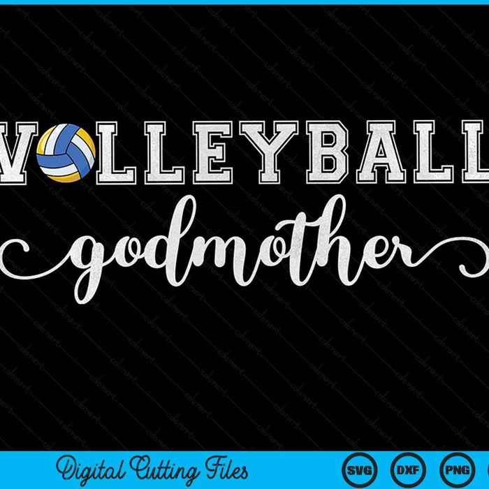 Volleyball godmother volleyball sport lover birthday Mothers Day SVG cut file