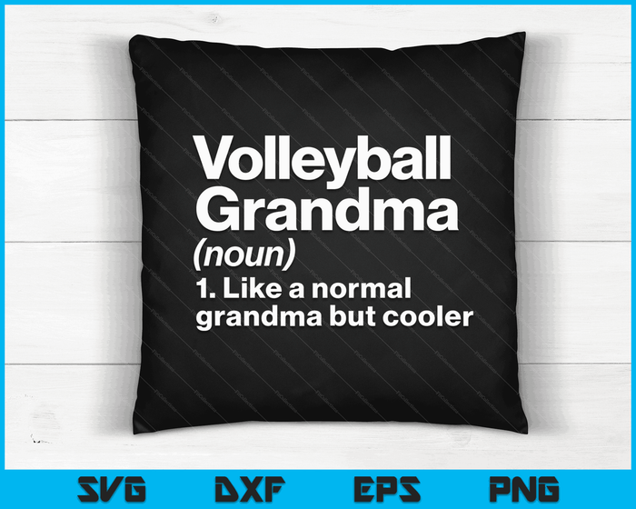 Volleyball Grandma Definition Funny & Sassy Sports SVG PNG Digital Cutting Files