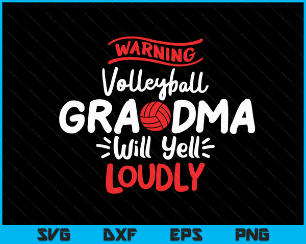 Volleybal oma waarschuwing volleybal oma zal luid schreeuwen SVG PNG digitale afdrukbare bestanden