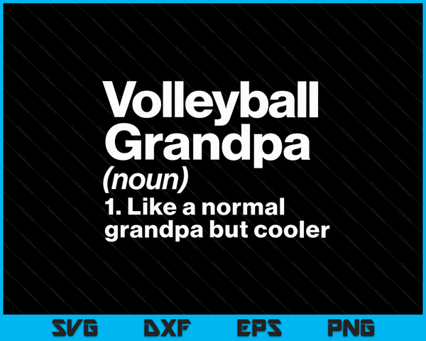 Volleyball Grandpa Definition Funny & Sassy Sports SVG PNG Digital Cutting Files