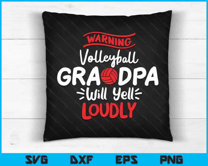 Volleyball Grandpa Warning Volleyball Grandpa Will Yell Loudly SVG PNG Digital Printable Files