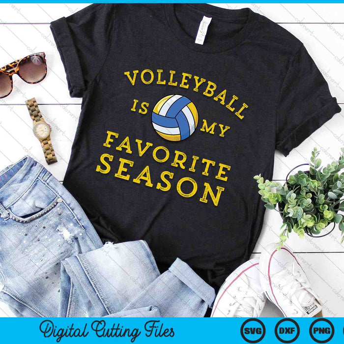 Volleyball Is My Favorite Season SVG PNG Digital Printable Files