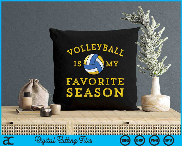 Volleyball Is My Favorite Season SVG PNG Digital Printable Files