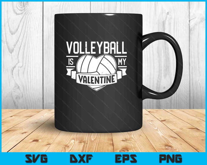 Volleyball Is My Valentine Funny Valentines Day SVG PNG Digital Printable Files