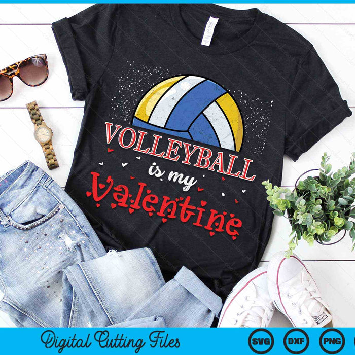Volleyball Is My Valentine Happy Valentine's Day SVG PNG Digital Cutting Files