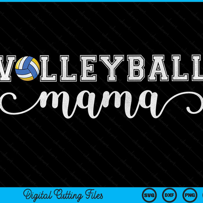 Volleyball mama volleyball sport lover birthday Mothers Day SVG cut file