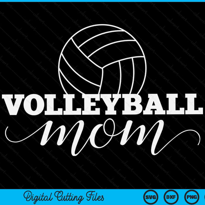 Volleyball mom volleyballer Mother's Day SVG cut file