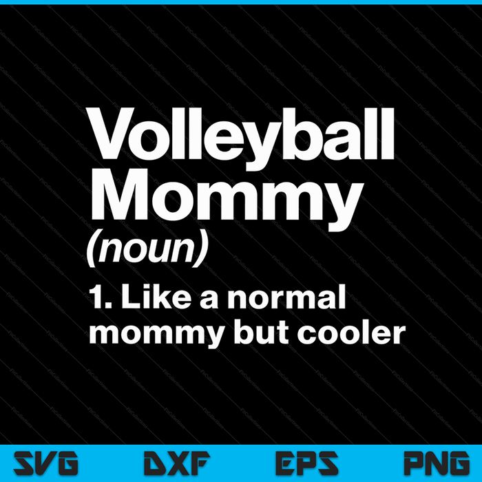 Volleyball mommy definition sassy sports SVG cut file