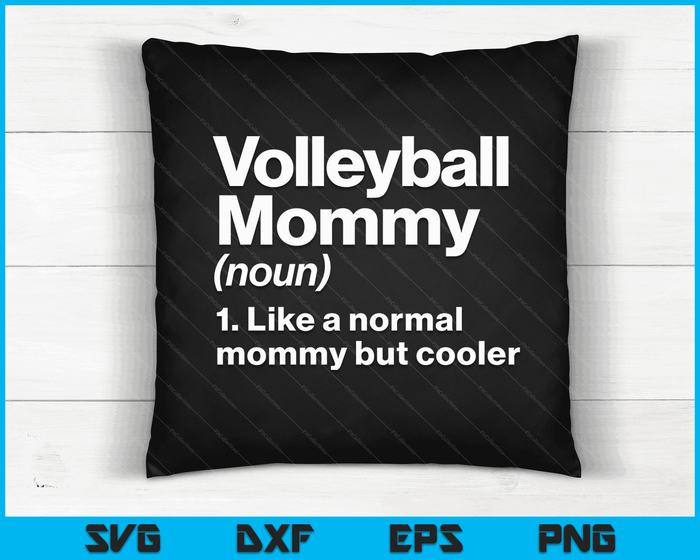 Volleyball Mommy Definition Funny & Sassy Sports SVG PNG Digital Cutting Files