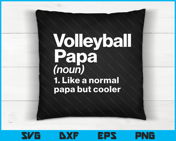 Volleyball Papa Definition Funny & Sassy Sports SVG PNG Digital Cutting Files