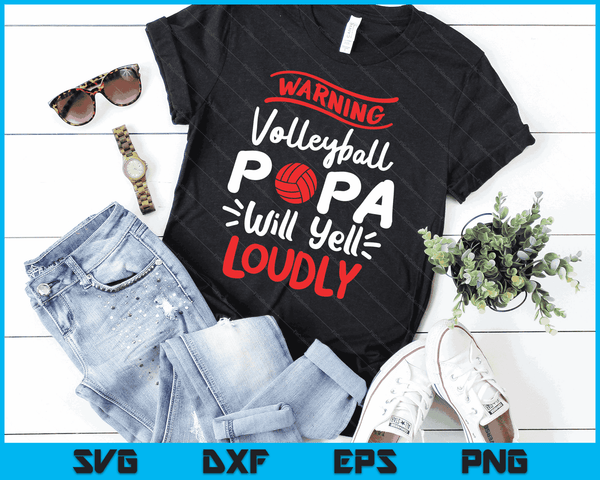 Volleyball Papa Warning Volleyball Papa Will Yell Loudly SVG PNG Digital Printable Files
