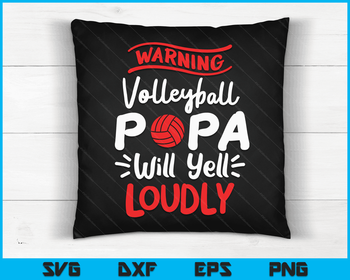 Volleyball Papa Warning Volleyball Papa Will Yell Loudly SVG PNG Digital Printable Files