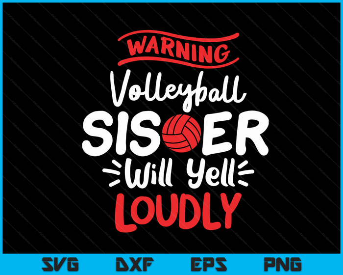 Volleybal zus waarschuwing volleybal zus zal luid schreeuwen SVG PNG digitale afdrukbare bestanden