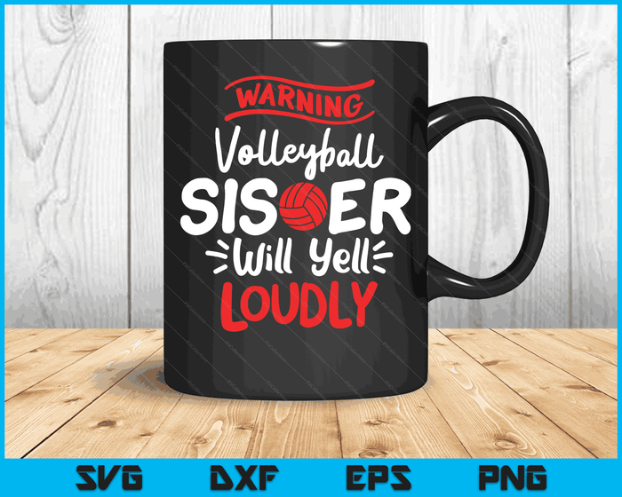 Volleyball Sister Warning Volleyball Sister Will Yell Loudly SVG PNG Digital Printable Files