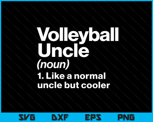 Volleyball Uncle Definition Funny & Sassy Sports SVG PNG Digital Cutting Files