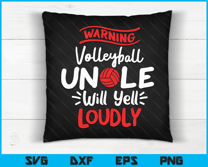 Volleyball Uncle Warning Volleyball Uncle Will Yell Loudly SVG PNG Digital Printable Files