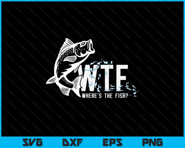 WTF Where's The Fish SVG PNG Cutting Printable Files