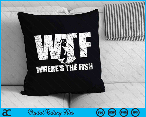 WTF Where's The Fish Men's Fishing SVG PNG Cutting Printable Files