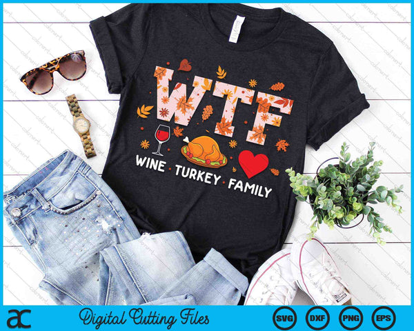 WTF Wijn Turkije Familie Thanksgiving SVG PNG Digitale Snijbestanden