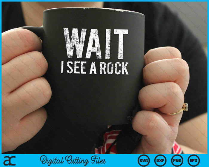 Wacht ik zie een rotsgeologie Rock Mineral Collector Humor SVG PNG digitale snijbestanden