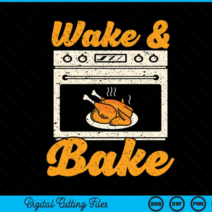 Wake bake turkey feast meal dinner chef Thanksgiving SVG cut file