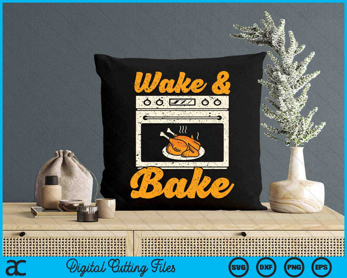 Wake Bake Turkey Feast Meal Dinner Chef Funny Thanksgiving SVG PNG Digital Printable Files