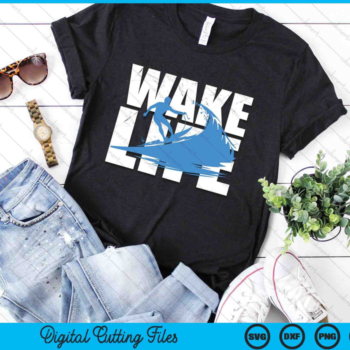 Wake Surfing Life Gift Boat Lake Wakesurfing SVG PNG Digital Cutting Files